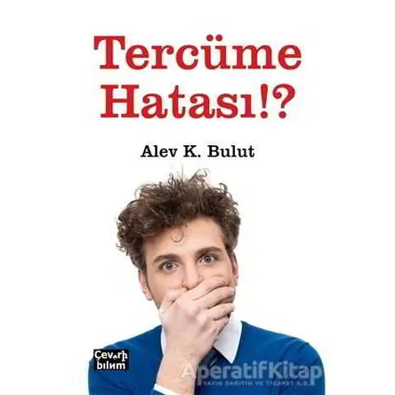 Tercüme Hatası!? - Alev K. Bulut - Çeviribilim