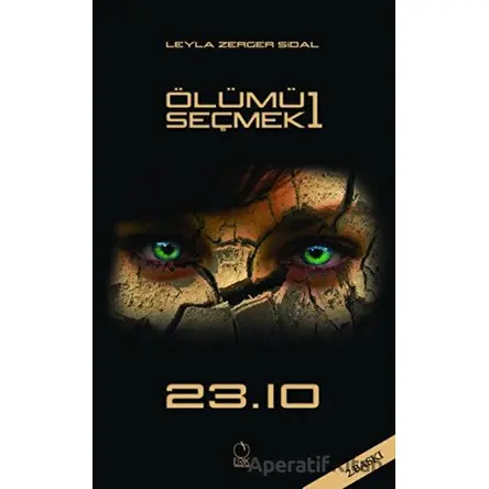 Ölümü Seçmek 1 - Leyla Zerger Sidal - Erik Yayınları