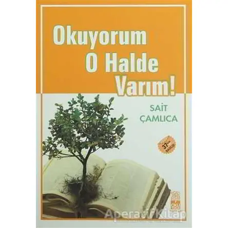 Okuyorum O Halde Varım! - Sait Çamlıca - Okuyorum Yayınları