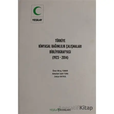 Türkiye Kimyasal Bağımlılık Çalışmaları Bibliyografyası - Ömer Miraç Yaman - Yeşilay Yayınları