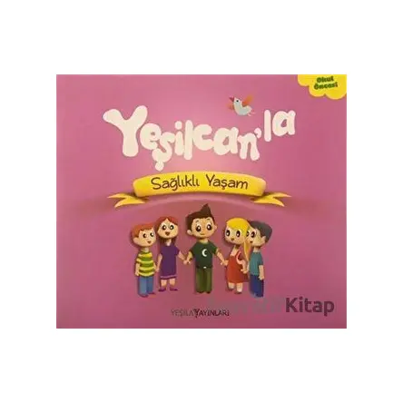 Yeşilcanla Sağlıklı Yaşam - Kolektif - Yeşilay Yayınları