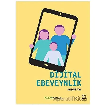 Dijital Ebeveynlik - Mahmut Yay - Yeşilay Yayınları