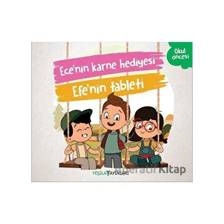 Ece’nin Karne Hediyesi - Efe’nin Tableti - Kolektif - Yeşilay Yayınları