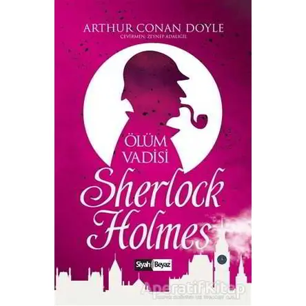 Sherlock Holmes - Ölüm Vadisi - Sir Arthur Conan Doyle - Siyah Beyaz Yayınları