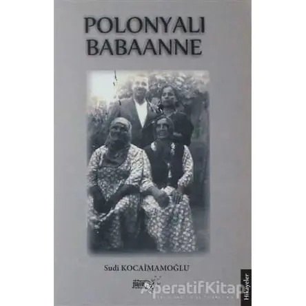 Polonyalı Babaanne - Sudi Kocaimamoğlu - Sınırsız Kitap