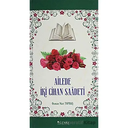 Ailede İki Cihan Saadeti - Osman Nuri Topbaş - Yüzakı Yayıncılık