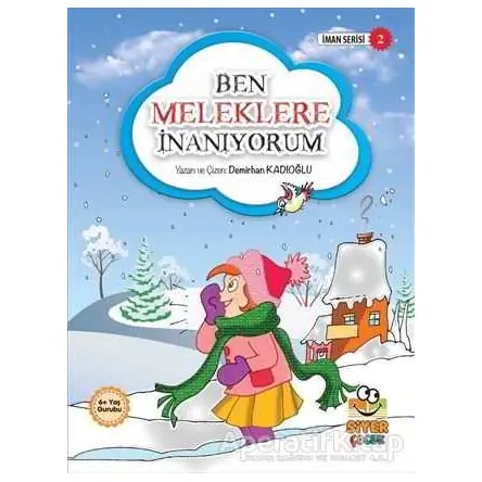 Ben Meleklere İnanıyorum - Demirhan Kadıoğlu - Siyer Çocuk Yayınları