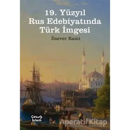19. Yüzyıl Rus Edebiyatında Türk İmgesi - İlsever Rami - Çeviribilim
