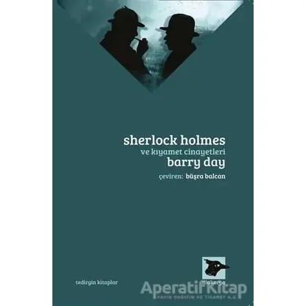 Sherlock Holmes ve Kıyamet Cinayetleri - Barry Day - Alakarga Sanat Yayınları