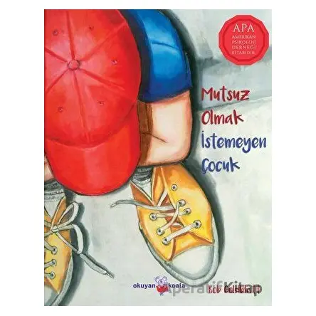Mutsuz Olmak İstemeyen Çocuk - Rob Goldblatt - Okuyan Koala