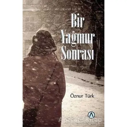 Bir Yağmur Sonrası - Öznur Türk - Ares Yayınları