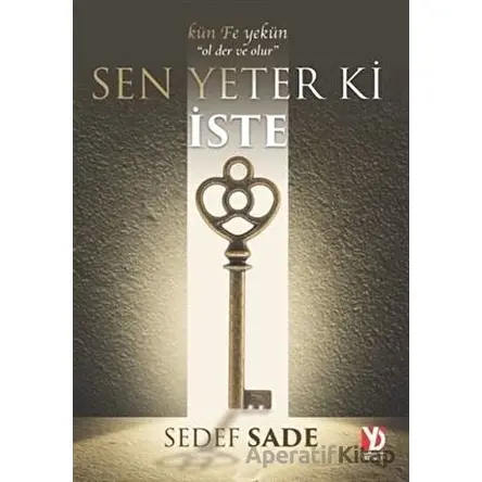 Sen Yeter Ki İste - Sedef Sade - Yazardan Direkt Yayınevi