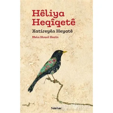 Heliya Heqiqete Xatireyen Heyate - Mela Husni Hezin - Nubihar Yayınları