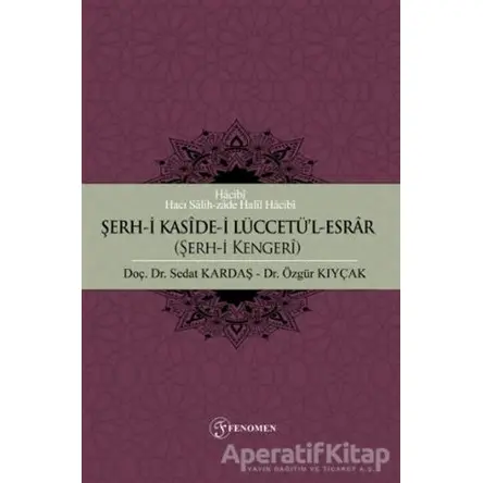 Şerh-i Kaside-i Lüccetül-Esrar (Şerh-i Kengeri) - Özgür Kıyçak - Fenomen Yayıncılık