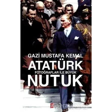 Nutuk - Mustafa Kemal Atatürk - Puslu Yayıncılık