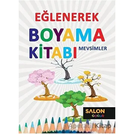 Mevsimler - Eğlenerek Boyama Kitabı - Kolektif - Salon Yayınları - Çocuk