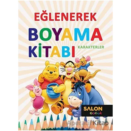 Karakterler - Eğlenerek Boyama Kitabı - Kolektif - Salon Yayınları - Çocuk