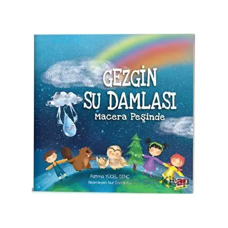 Gezgin Su Damlası Macera Peşinde - Fatma Yücel Dinç - Dikkat Atölyesi Yayınları