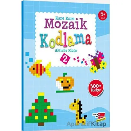 Sticker Okul Öncesi Kare Kare Mozaik Kodlama 2. Seviye - Canan Demir - Dikkat Atölyesi Yayınları