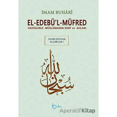 El-Edebül-Müfred (Küçük Boy-Arapça Metinli) - İmam Buhari - Beka Yayınları