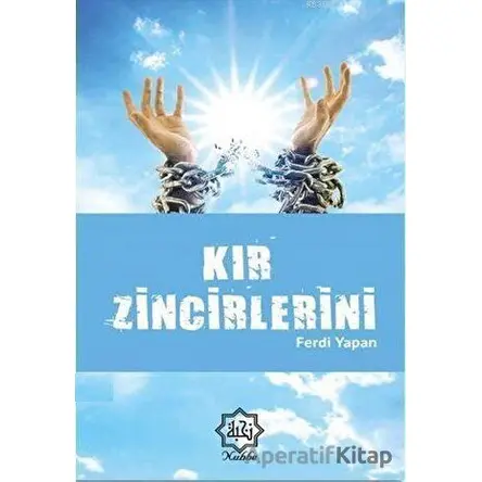 Kır Zincirlerini - Ferdi Yapan - Nuhbe Yayınevi