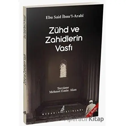 Zühd ve Zahidlerin Vasfı - Ebu Said İbni Arabi - Medarik Yayınları