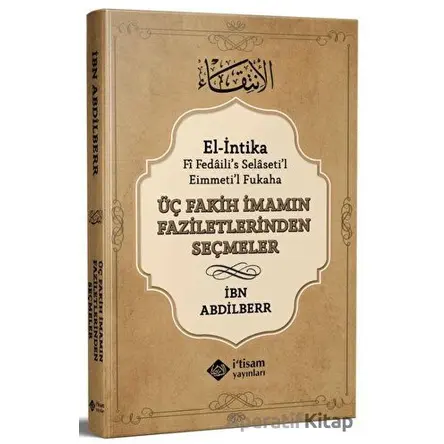 Üç Fakih İmamın Faziletlerinden Seçmeler - İbni Abdil-Berr - İtisam Yayınları