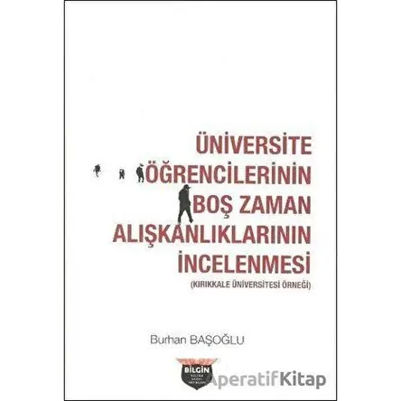 Üniversite Öğrencilerinin Boş Zaman Alışkanlıklarının İncelenmesi