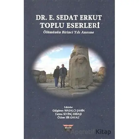 Dr. E. Sedat Erkut Toplu Eserleri - Özlem Sir Gavaz - Bilgin Kültür Sanat Yayınları