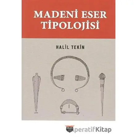 Madeni Eser Tipolojisi - Halil Tekin - Bilgin Kültür Sanat Yayınları