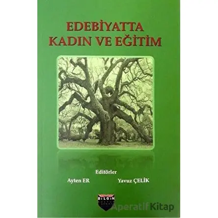 Edebiyatta Kadın ve Eğitim - Yavuz Çelik - Bilgin Kültür Sanat Yayınları