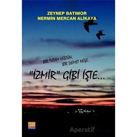 İzmir Gibi İşte - Nermin Mercan Alikaya - Tunç Yayıncılık