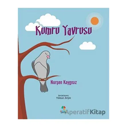 Kumru Yavrusu - Nurşen Kaygısız - Roza Çocuk Yayınları