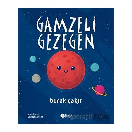 Gamzeli Gezegen - Burak Çakır - Roza Çocuk Yayınları