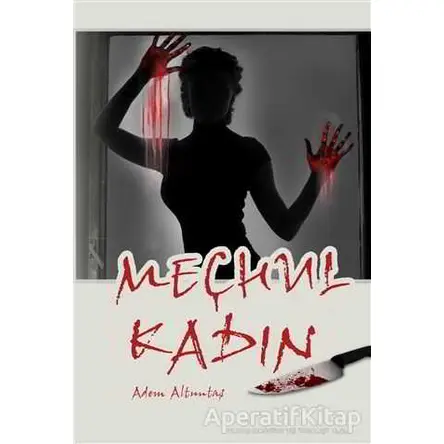 Meçhul Kadın - Adem Altuntaş - Serüven Yayınevi