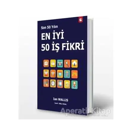 Son 50 Yılın En İyi 50 İş Fikri - Ian Wallis - Artı Farma