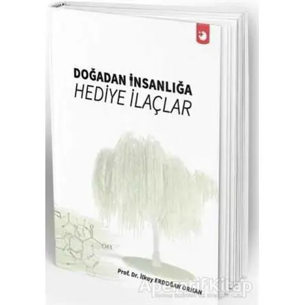 Doğadan İnsanlığa Hediye İlaçlar - İlkay Erdoğan Orhan - Artı Farma