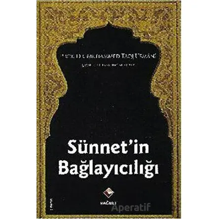 Sünnetin Bağlayıcılığı - Muhammed Taki Osmani - Rağbet Yayınları