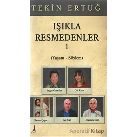 Işıkla Resmedenler 1 - Tekin Ertuğ - Alter Yayıncılık