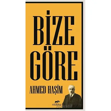 Bize Göre - Ahmet Haşim - Mutena Yayınları