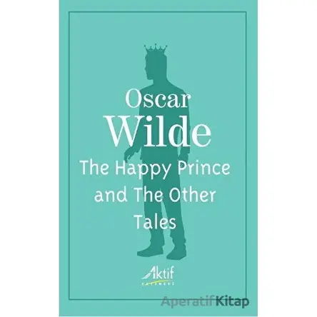 The Happy Prince and The Other Tales - Oscar Wilde - Aktif Yayınevi