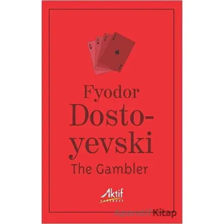 The Gambler - Fyodor Mihayloviç Dostoyevski - Aktif Yayınevi