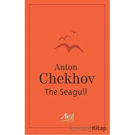 The Seagull - Anton Pavloviç Çehov - Aktif Yayınevi
