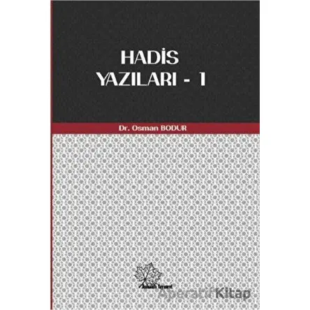 Hadis Yazıları - 1 - Osman Bodur - Asmaaltı Yayınevi
