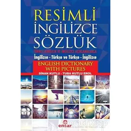 Resimli İngilizce Sözlük - Sinan Kutlu - Ensar Neşriyat