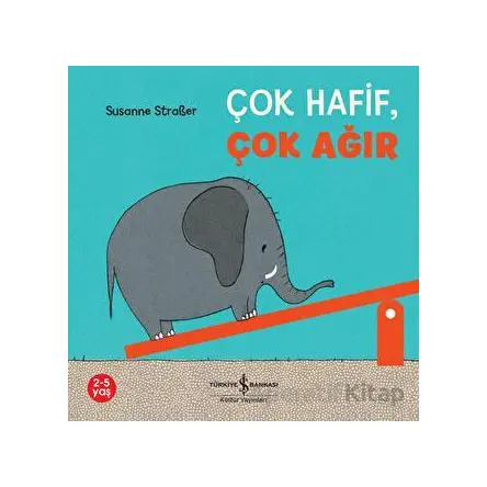 Çok Hafif, Çok Ağır - Susanne Straßer - İş Bankası Kültür Yayınları