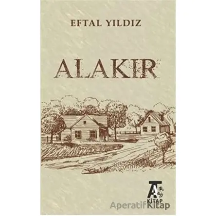 Alakır - Eftal Yıldız - Kitap At Yayınları