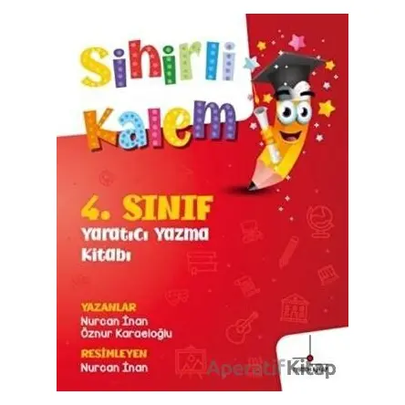 4. Sınıf Yaratıcı Yazma Kitabı - Sihirli Kalem - Nurcan İnan - Nomos Kitap
