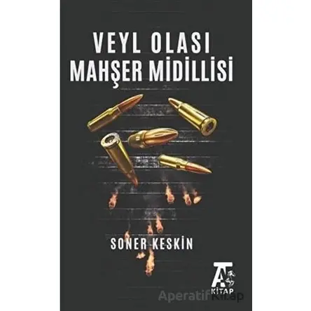 Veyl Olası Mahşer Midillisi - Soner Keskin - Kitap At Yayınları
