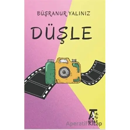 Düşle - Büşranur Yalınız - Kitap At Yayınları